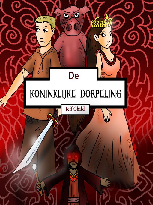Title details for De koninklijke dorpeling by Jeff Child - Available